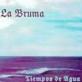 Band: La Bruma / CD: Tiempos de agua (2006) / Credits: recording and mixing