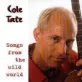 Cole Tate - Songs from the Wild World 