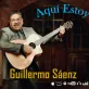 Guillermo Saenz: Aqui Estoy
