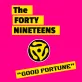 Forty Nineteens: Good Fortune