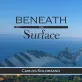 Carlos Solorzano: Beneath the Surface 